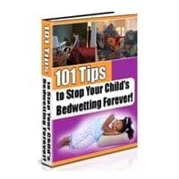 101 Conseils pour arrêter votre enfant & ’ s Bedwetting Pour toujours