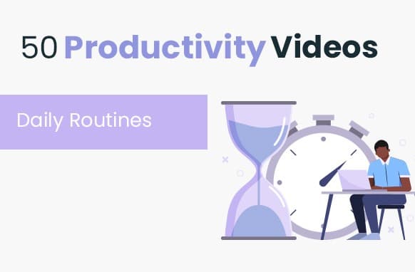 50 Vidéos sur la productivité & – Routines quotidiennes