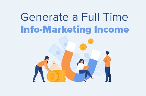 Générer un revenu Info-Marketing à temps plein