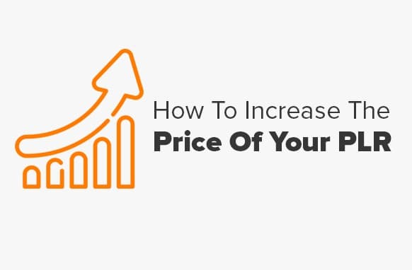 Comment augmenter le prix de votre PLR