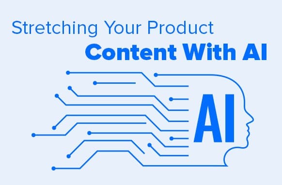 Stretching votre contenu de produit avec AI