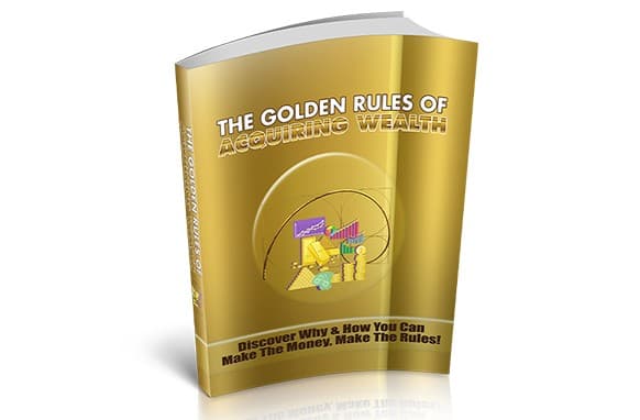 Les règles d'or de l'acquisition de richesse