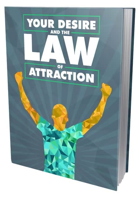 Votre Désir et la Loi de l'Attraction