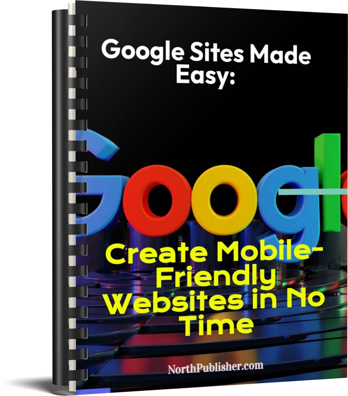 Sites Google rendus faciles : Créez des sites mobiles amis en un rien de temps