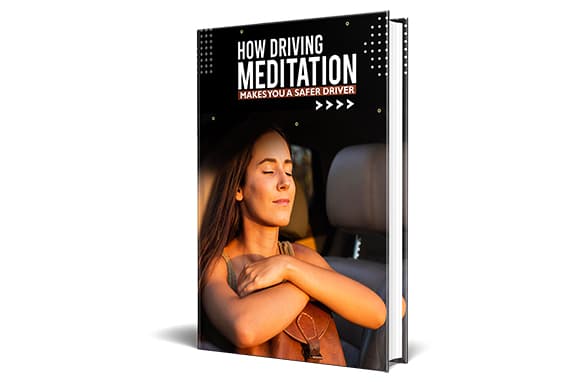 Comment conduire la méditation fait de vous un conducteur plus sûr